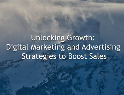 Unlocking Growth: Digital Marketing and Advertising Strategies to Boost Sales